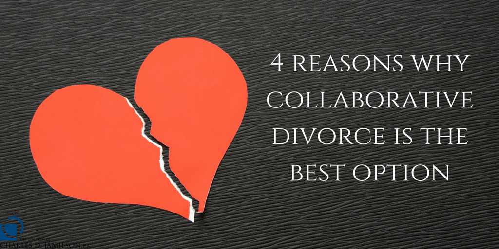 4 Reasons Why a Collaborative Divorce Is Best Option