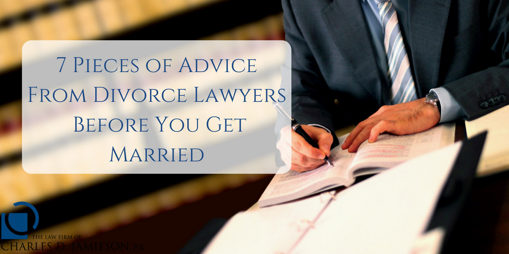 7 PIECES OF ADVICE FROM DIVORCE LAWYERS BEFORE YOU GET MARRIED